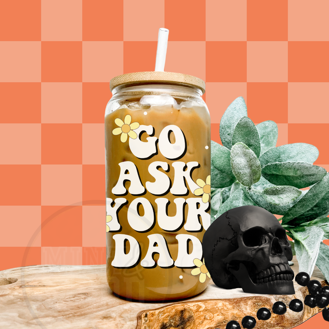 Go Ask Your Dad | Glass